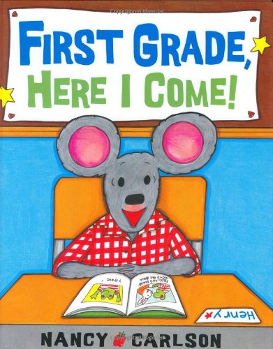 First Grade, Here I Come by Nancy Carlson