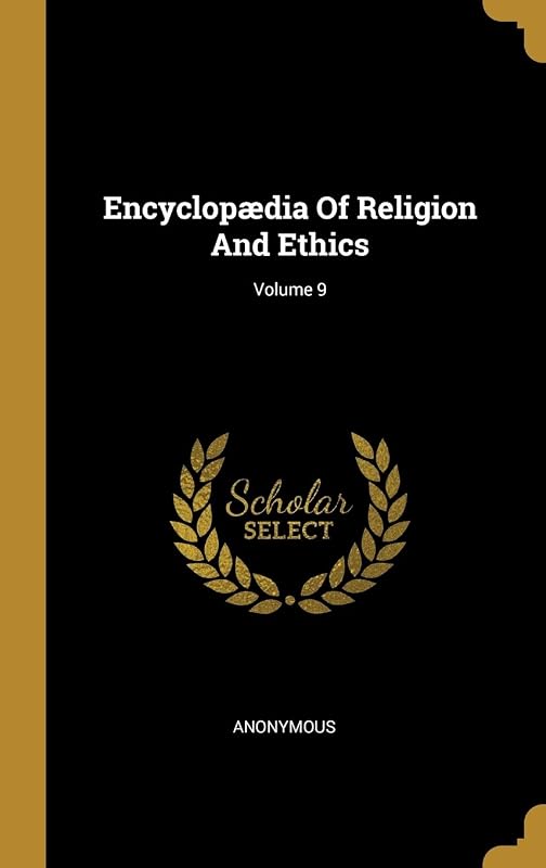 Encyclopædia Of Religion And Ethics; Volume 9 by Anonymous