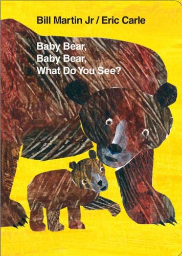 Baby Bear, Baby Bear, What Do You See? Board Book (World of Eric Carle) by Bill Martin