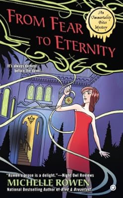 From Fear to Eternity: An Immortality Bites Mystery