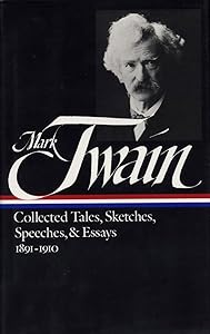 Mark Twain: Collected Tales, Sketches, Speeches, and Essays: Volume 2: 1891-1910 (Library of America)