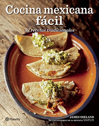 Cocina Mexicana F&aacute;cil by James Oseland