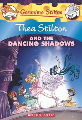 Thea Stilton and the Dancing Shadows: A Geronimo Stilton Adventure
