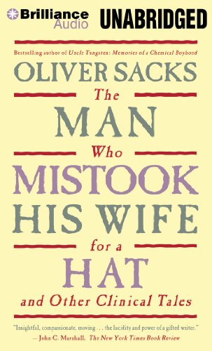 The Man Who Mistook His Wife for a Hat: And Other Clinical Tales by Oliver Sacks