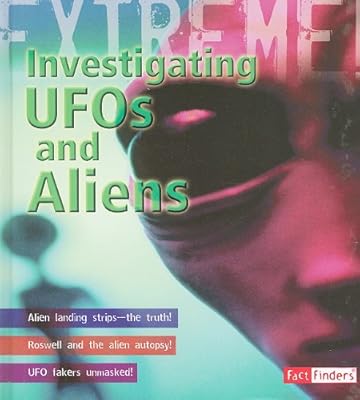 Investigating Ufos and Aliens (Extreme Adventures!) (Fact Finders: Extreme Adventures!)