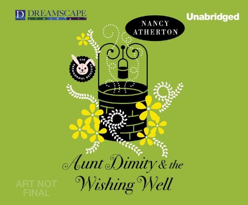 Aunt Dimity and the Wishing Well by Nancy Atherton