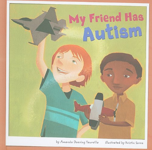 My Friend Has Autism by Amanda Doering Tourville