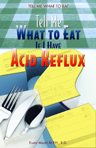 Tell Me What To Eat If I Have Acid Reflux by Elaine Magee