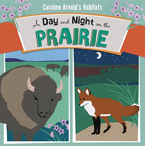 A Day and Night on the Prairie by Caroline Arnold 
			
			
		
		
		
       	 
       		
       			(Author, Illustrator)
