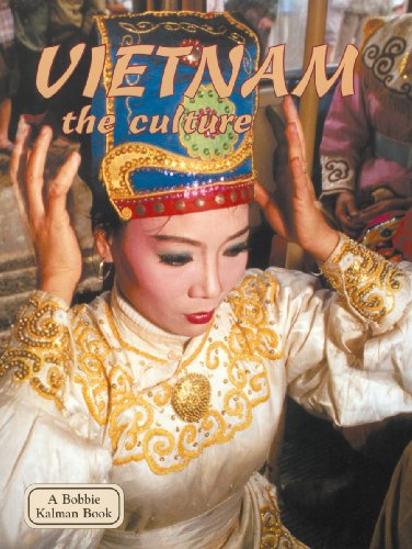 Vietnam the Culture: The Culture (Lands, Peoples, and Cultures) by Bobbie Kalman