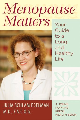 Menopause Matters: Your Guide to a Long and Healthy Life by Julia Schlam Edelman