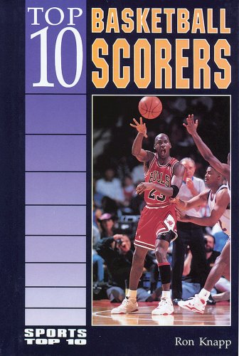 Top 10 Basketball Scorers (Sports Top 10) by Ron Knapp