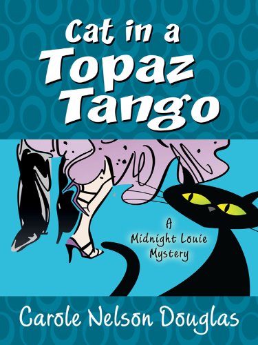 Cat in a Topaz Tango by Carole Nelson Douglas
