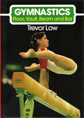 Gymnastics: Floor, Vault, Beam and Bar