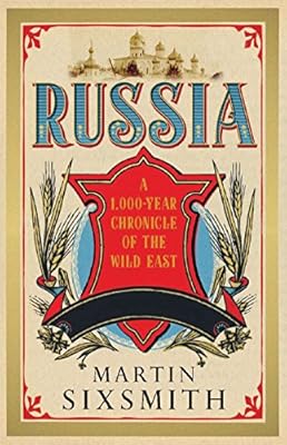 Russia: A 1000-Year Chronicle of the Wild East