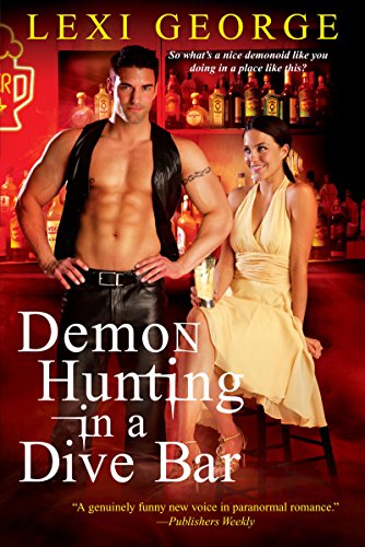 Demon Hunting In a Dive Bar by Lexi George
