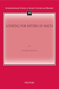 Looking for Mithra in Malta (Interdisciplinary Studies in Ancient Culture and Religion)