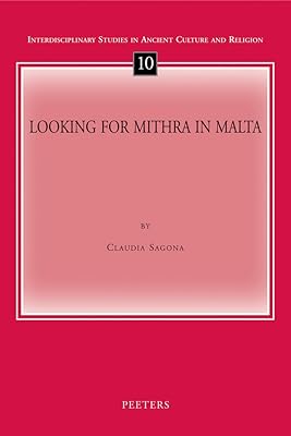 Looking for Mithra in Malta (Interdisciplinary Studies in Ancient Culture and Religion)
