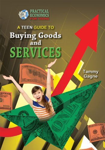 A teen guide to buying goods and services by Tammy Gagne
