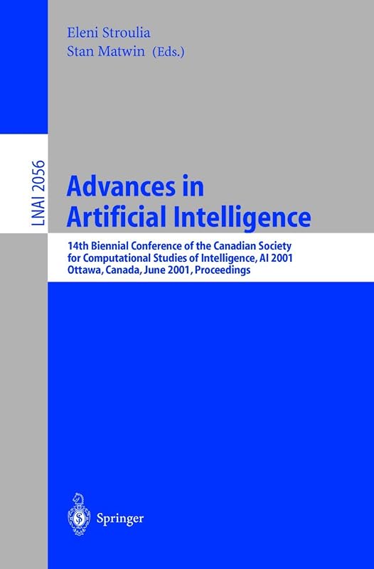 Advances in Artificial Intelligence 14th Biennial Conference of the Canadian Society for Computational Studies of Intelligence, AI 2001, Ottawa, Canada, June 7-9, 2001: Proceedings by Eleni Stroulia