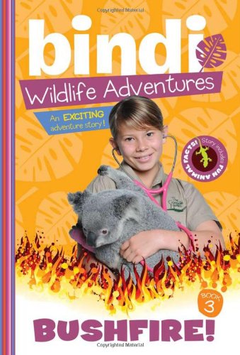 Bushfire!: Bindi Wildlife Adventures by Bindi Irwin