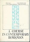 A course in contemporary Romanian : an introduction to the study of Romanian (for foreign students)