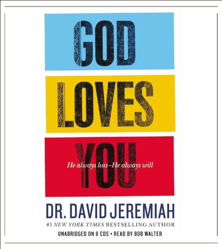 God Loves You: He Always Has--He Always Will by David Jeremiah