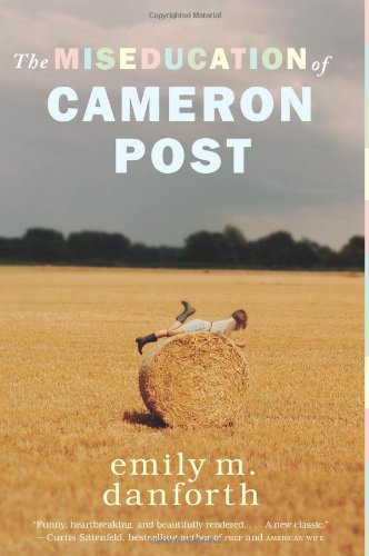 The Miseducation of Cameron Post by emily m. danforth
