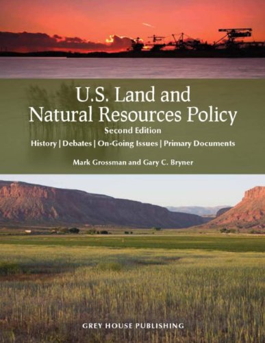 U.S. Land and National Resource Policy: History / Debates / State Data / Maps / Primary Documents by Mark Grossman