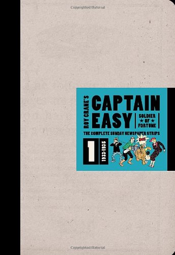 Captain Easy, Soldier of Fortune: The Complete Sunday Newspaper Strips 1933-1935 by Roy Crane