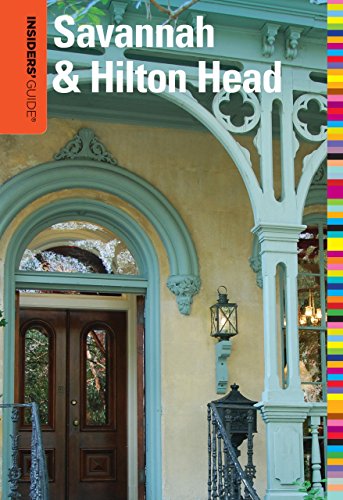 Insiders' Guide&reg; to Savannah &amp; Hilton Head by Georgia Byrd