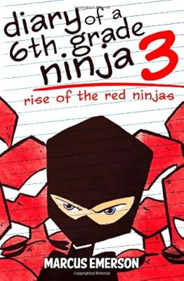 Diary of a 6th Grade Ninja 3: Rise of the Red Ninjas