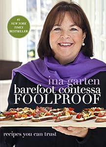 Barefoot Contessa Foolproof: Recipes You Can Trust