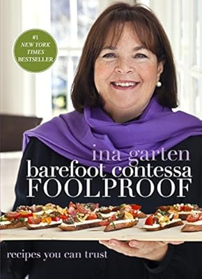 Barefoot Contessa Foolproof: Recipes You Can Trust