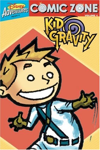 Comic Zone: Kid Gravity - Volume 4 by Eric Jones