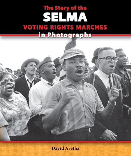 The Story of the Selma Voting Rights Marches in Photographs by David Aretha