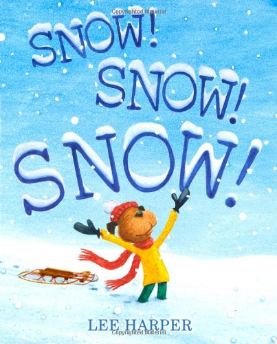 Snow! Snow! Snow! by Lee Harper