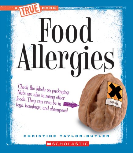 Food Allergies (True Books: Health) by Christine Taylor-Butler