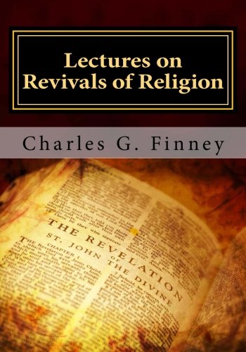 LECTURES ON REVIVALS OF RELIGION By Charles G. Finney **BRAND NEW**
