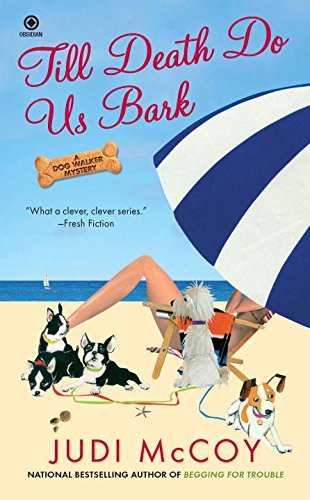 Till Death Do Us Bark: A Dog Walker Mystery by Judi McCoy
