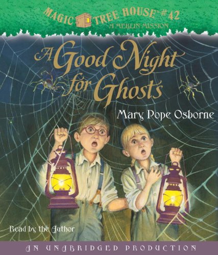 Magic Tree House #42: A Good Night for Ghosts by Mary Pope Osborne