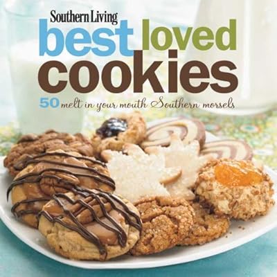 Southern Living: Best Loved Cookies: 50 Melt in Your Mouth Southern Morsels