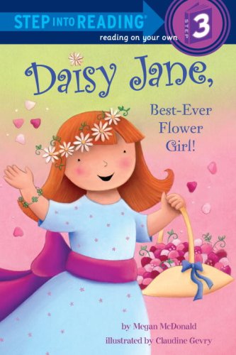 Daisy Jane, Best-Ever Flower Girl (Step into Reading) by Megan McDonald