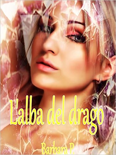 Barbara Pedrollo - La stirpe dei draghi Vol. 0 (Spin Off) - L'alba del drago (20