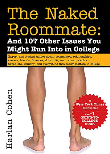 The Naked Roommate: And 107 Other Issues You Might Run Into in College by Harlan Cohen