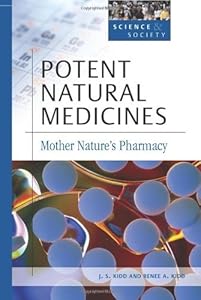 Potent Natural Medicines: Mother Nature's Pharmacy (Science & Society) by J S Kidd