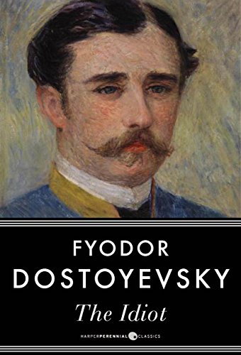 The Idiot by Fyodor Dostoyevsky