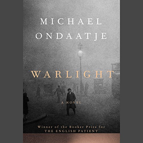 Warlight: A novel by Michael Ondaatje