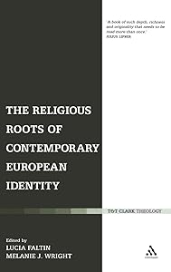 The Religious Roots of Contemporary European Identity by Lucia Faltin