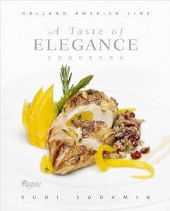 A Taste of Elegance: Culinary Signature Collection, Volume II Holland America Line (v. 2)